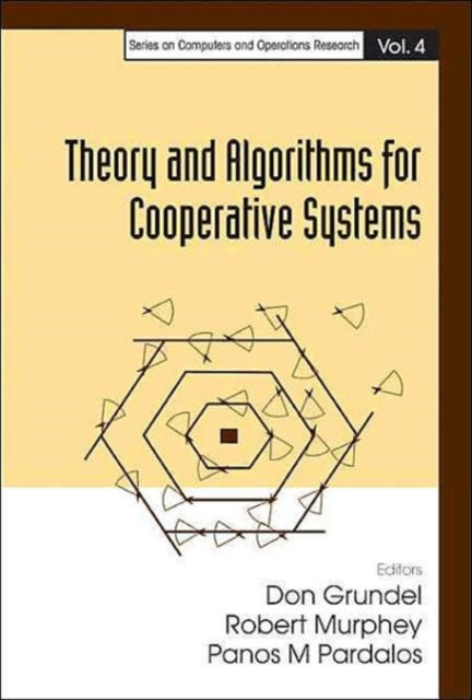Book cover of: Theory And Algorithms For Cooperative Systems. By: Don Grundel, Conference on Cooperative Control and Optimization (4th 2003 Destin, Fla.)