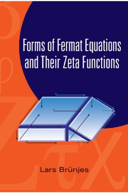 Book cover of: Forms Of Fermat Equations And Their Zeta Functions. By: Lars Brunjes