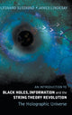 Book cover of: Introduction To Black Holes, Information And The String Theory Revolution, An: The Holographic Universe. By: Leonard Susskind