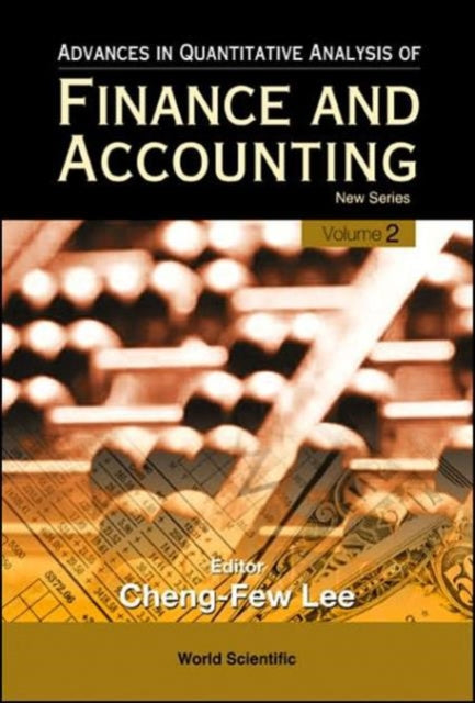 Book cover of: Advances In Quantitative Analysis Of Finance And Accounting - New Series (Vol. 2). By: Cheng F. Lee