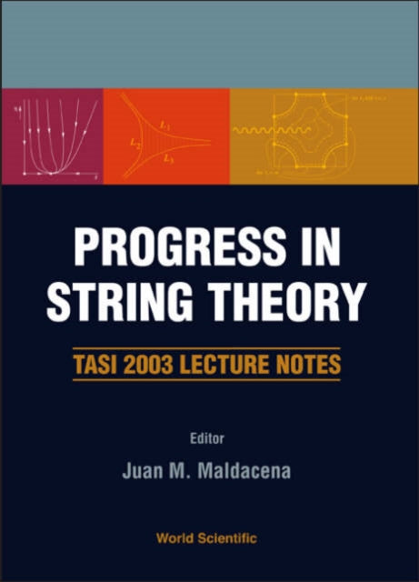 Book cover of: Progress In String Theory: Tasi 2003 Lecture Notes. By: J. M. Maldacena