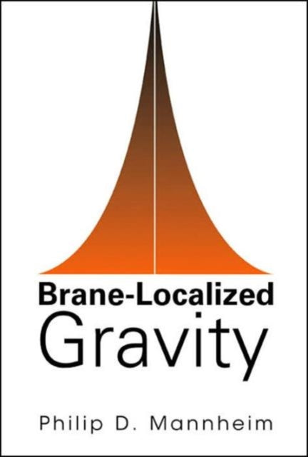 Book cover of: Brane-localized Gravity. By: Philip D. Mannheim