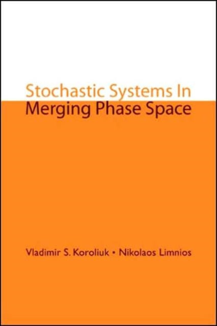 Book cover of: Stochastic Systems In Merging Phase Space. By: V. S. Koroliuk
