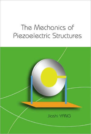 Mechanics Of Piezoelectric Structures, The