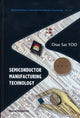 Book cover of: Semiconductor Manufacturing Technology. By: Chue San Yoo