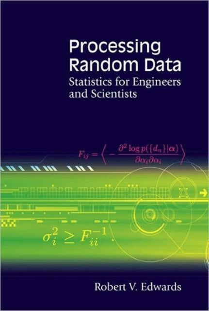 Book cover of: Processing Random Data: Statistics For Engineers And Scientists. By: Robert V. Edwards