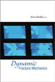 Book cover of: Dynamic Fracture Mechanics. By: Arun Shukla