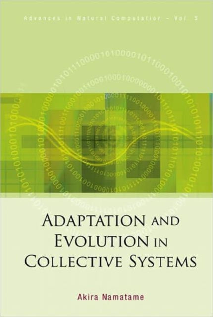 Book cover of: Adaptation And Evolution In Collective Systems. By: Akira Namatame