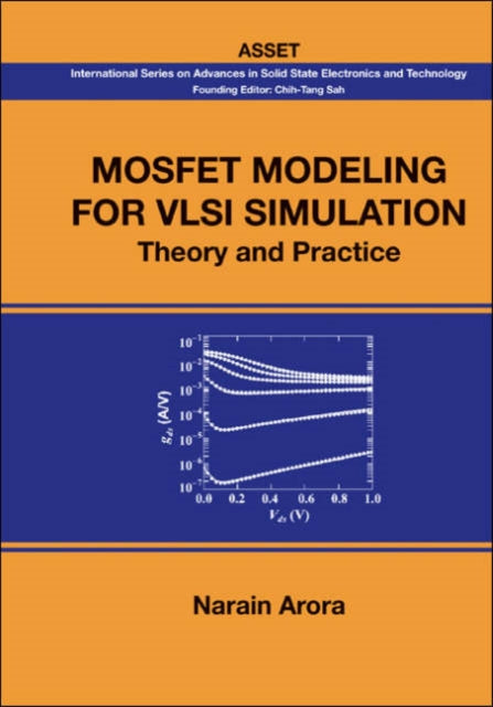 Book cover of: Mosfet Modeling For Vlsi Simulation: Theory And Practice. By: Narain Arora, N. Arora