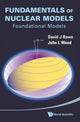 Book cover of: Fundamentals Of Nuclear Models: Foundational Models. By: David J. Rowe