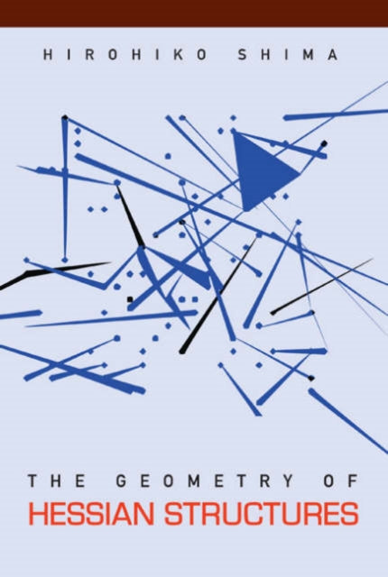 Book cover of: Geometry Of Hessian Structures, The. By: Hirohiko Shima