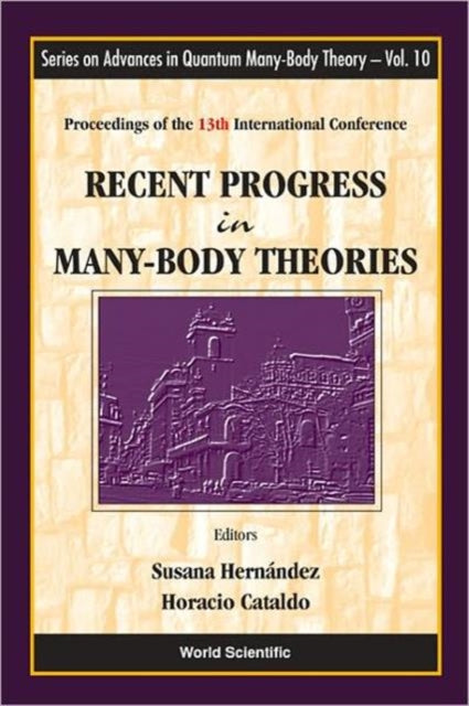 Book cover of: Recent Progress In Many-body Theories - Proceedings Of The 13th International Conference