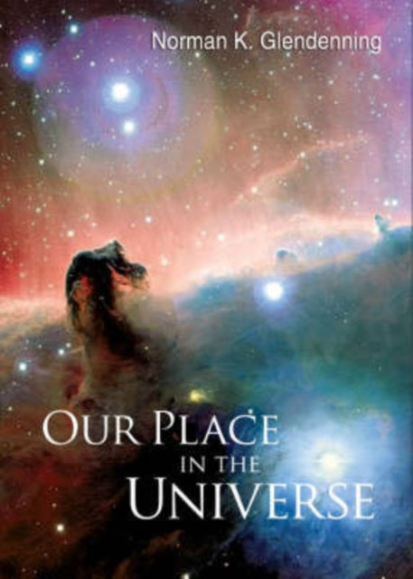 Book cover of: Our Place In The Universe. By: Norman K. Glendenning