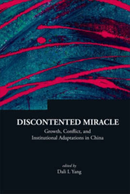 Book cover of: Discontented Miracle: Growth, Conflict, And Institutional Adaptations In China. By: Dali L. Yang