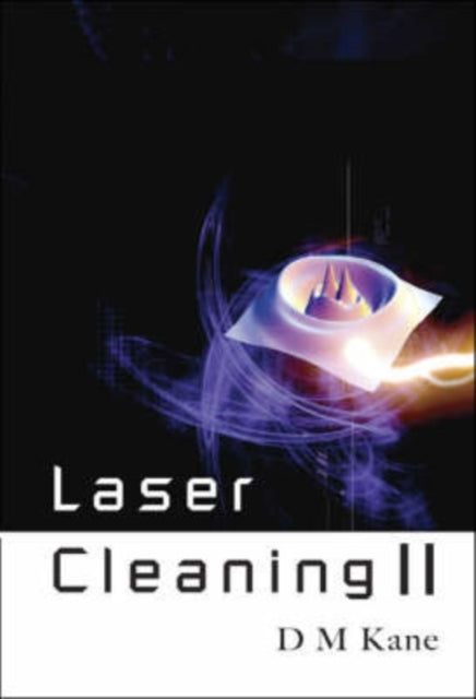 Book cover of: Laser Cleaning Ii. By: International Workshop on Laser Cleaning (4th 2004 Sydney, Australia), D. m. Kane