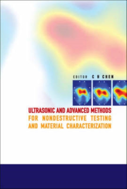 Book cover of: Ultrasonic And Advanced Methods For Nondestructive Testing And Material Characterization. By: C. H. Chen