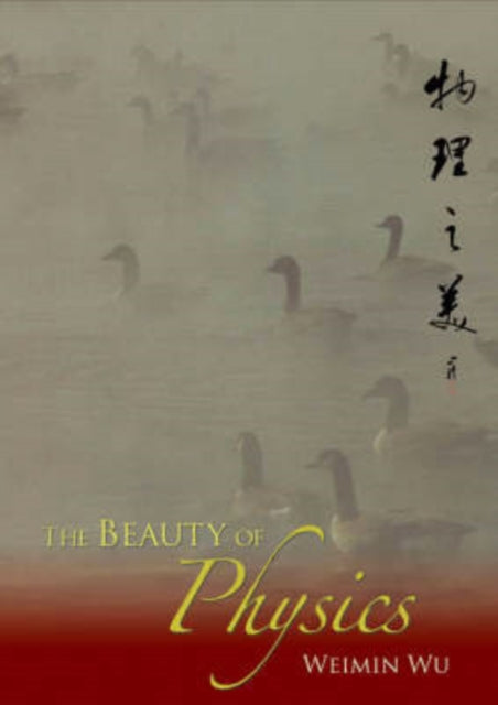 Book cover of: Beauty Of Physics, The. By: Wu Weimin, Weimin Wu