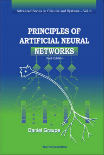 Book cover of: Principles Of Artificial Neural Networks (2nd Edition). By: Daniel Graupe