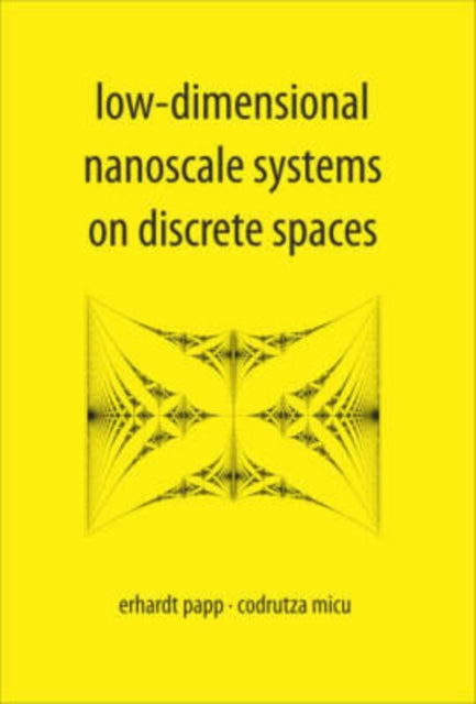 Book cover of: Low-dimensional Nanoscale Systems On Discrete Spaces. By: Erhardt Papp
