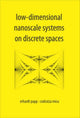 Book cover of: Low-dimensional Nanoscale Systems On Discrete Spaces. By: Erhardt Papp