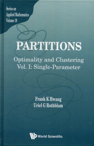 Partitions: Optimality And Clustering - Volume I: Single-parameter