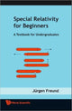 Book cover of: Special Relativity For Beginners: A Textbook For Undergraduates. By: Jürgen Freund