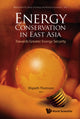 Book cover of: Energy Conservation In East Asia: Towards Greater Energy Security