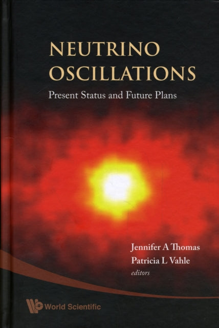 Book cover of: Neutrino Oscillations: Present Status And Future Plans