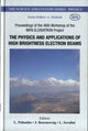 Book cover of: Physics And Applications Of High Brightness Electron Beams, The - Proceedings Of The 46th Workshop Of The Infn Eloisatron Project
