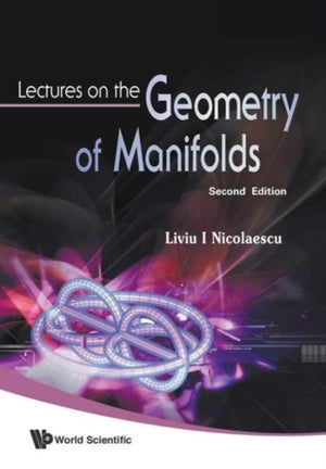 Lectures On The Geometry Of Manifolds (2nd Edition)