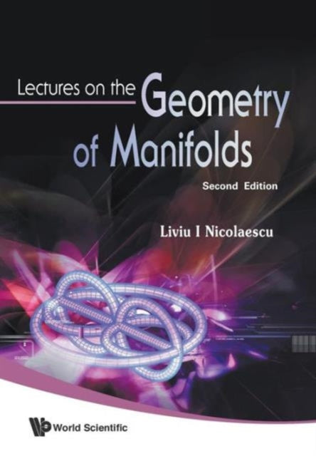 Lectures On The Geometry Of Manifolds (2nd Edition)