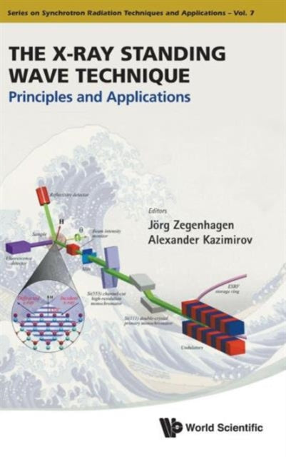 Book cover of: X-ray Standing Wave Technique, The: Principles And Applications