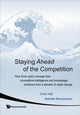 Book cover of: Staying Ahead Of The Competition: How Firms Really Manage Their Competitive Intelligence And Knowledge; Evidence From A Decade Of Rapid Change. By: Hall, Chris Dr.