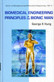 Book cover of: Biomedical Engineering Principles Of The Bionic Man. By: George K. Hung