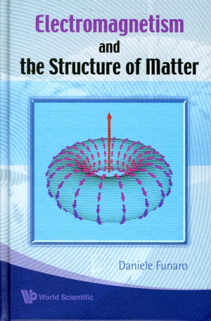 Electromagnetism And The Structure Of Matter