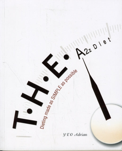 Book cover of: T.h.e. A2z Diet: Dieting Made As Simple As Possible. By: Adrian Yeo