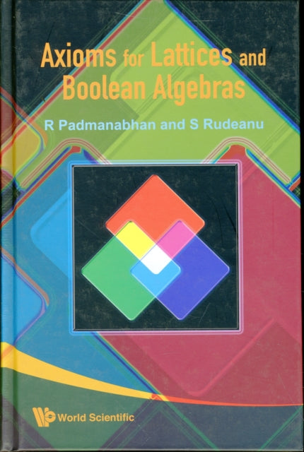 Book cover of: Axioms For Lattices And Boolean Algebras. By: R. Padmanabhan