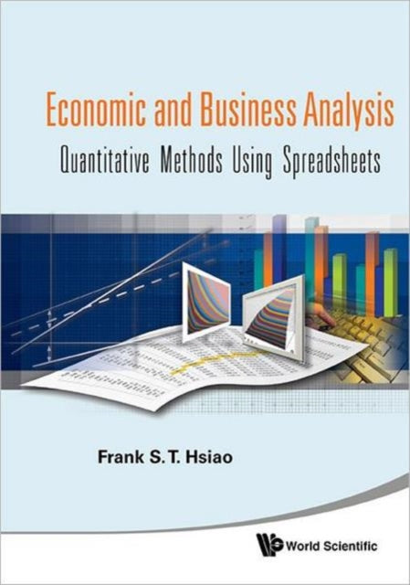 Book cover of: Economic And Business Analysis: Quantitative Methods Using Spreadsheets