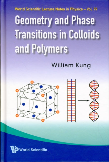 Book cover of: Geometry And Phase Transitions In Colloids And Polymers. By: William Kung