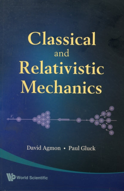 Book cover of: Classical And Relativistic Mechanics. By: Agmon