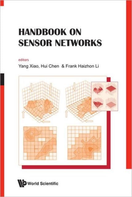 Book cover of: Handbook On Sensor Networks. By: Xiao, Yang
