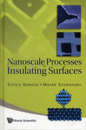 Nanoscale Processes On Insulating Surfaces