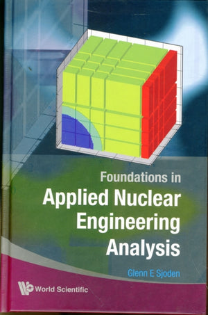 Foundations In Applied Nuclear Engineering Analysis