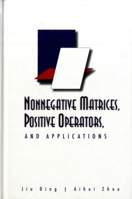Book cover of: Nonnegative Matrices, Positive Operators, And Applications. By: Jiu Ding