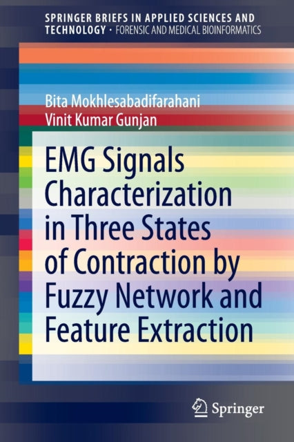 Book cover of: EMG Signals Characterization in Three States of Contraction by Fuzzy Network and Feature Extraction. By: Bita Mokhlesabadifarahani