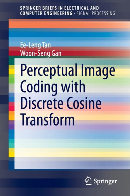 Book cover of: Perceptual Image Coding with Discrete Cosine Transform. By: Ee-Leng Tan