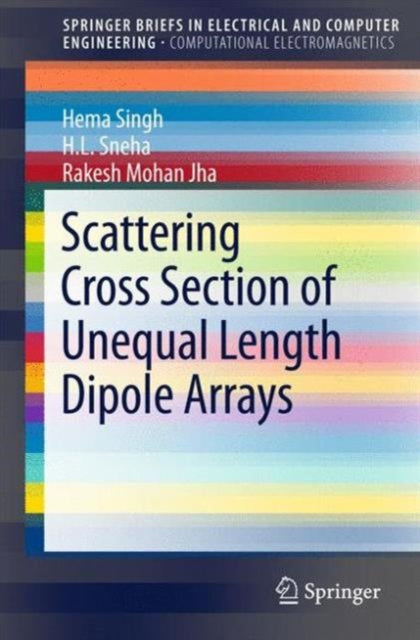 Book cover of: Scattering Cross Section of Unequal Length Dipole Arrays. By: Hema Singh