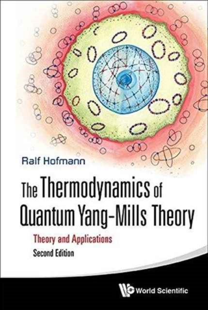 Book cover of: Thermodynamics Of Quantum Yang-mills Theory, The: Theory And Applications. By: Ralf Hofmann
