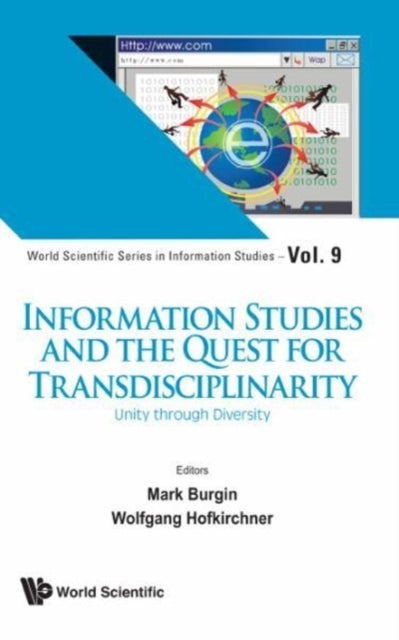 Book cover of: Information Studies And The Quest For Transdisciplinarity: Unity Through Diversity. By: Mark Burgin