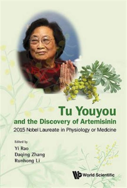 Book cover of: Tu Youyou And The Discovery Of Artemisinin: 2015 Nobel Laureate In Physiology Or Medicine. By: Yi Rao